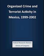 Organized Crime and Terrorist Activity in Mexico, 1999-2002