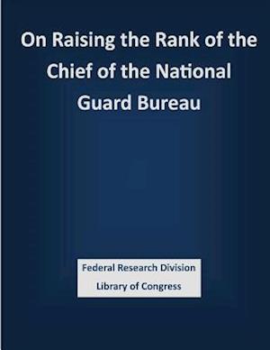 On Raising the Rank of the Chief of the National Guard Bureau