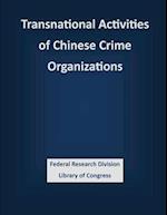 Transnational Activities of Chinese Crime Organizations