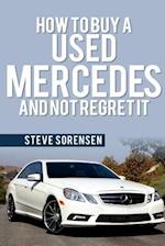 How to Buy a Used Mercedes and Not Regret It