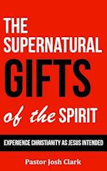 The Supernatural Gifts of the Spirit