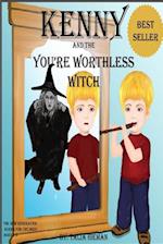 Kenny and the You're Worthless Witch