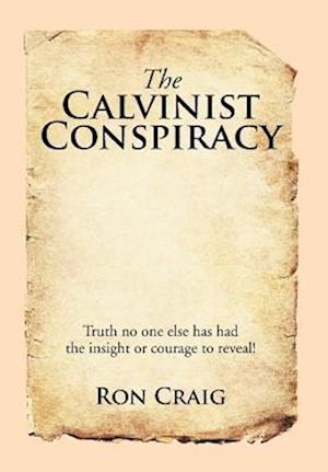 The Calvinist Conspiracy