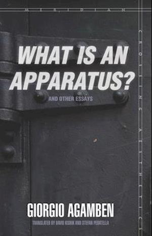 'What Is an Apparatus?' and Other Essays