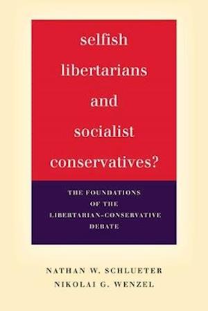 Selfish Libertarians and Socialist Conservatives?