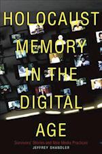 Holocaust Memory in the Digital Age