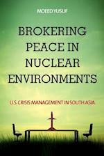 Brokering Peace in Nuclear Environments