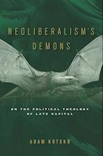 Neoliberalism's Demons