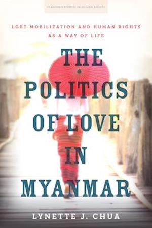 The Politics of Love in Myanmar