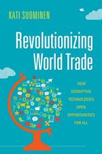 Revolutionizing World Trade