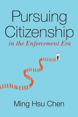 Pursuing Citizenship in the Enforcement Era