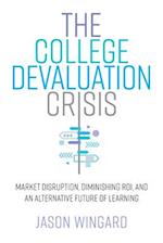 The College Devaluation Crisis