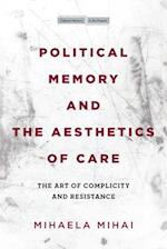 Political Memory and the Aesthetics of Care