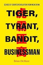 Tiger, Tyrant, Bandit, Businessman