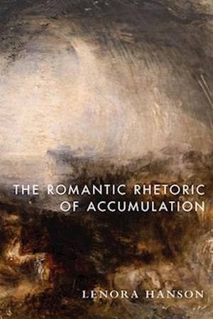 The Romantic Rhetoric of Accumulation