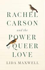 Rachel Carson and the Power of Queer Love