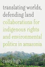 Translating Worlds, Defending Land