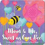 Mom & Me, Sweet as Can Bee!