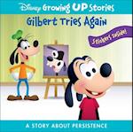 Disney Growing Up Stories: Gilbert Tries Again A Story About Persistence