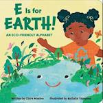 E Is for Earth! an Eco-Friendly Alphabet