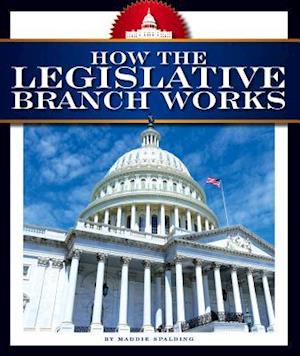 How the Legislative Branch Works