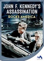 John F. Kennedy's Assassination Rocks America