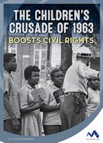 The Children's Crusade of 1963 Boosts Civil Rights