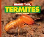 Thank You, Termites