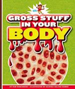 Gross Stuff in Your Body