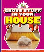 Gross Stuff in Your House