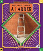 Walking Under a Ladder