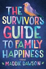 The Survivor's Guide to Family Happiness