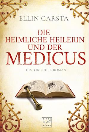 Die heimliche Heilerin und der Medicus