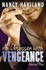 An Obsession with Vengeance