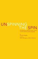 Unspinning the Spin : The Women's Media Center Guide to Fair and Accurate Language
