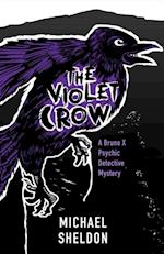 Violet Crow: A Bruno X Psychic Detective Mystery