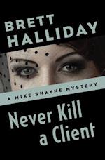 Never Kill a Client