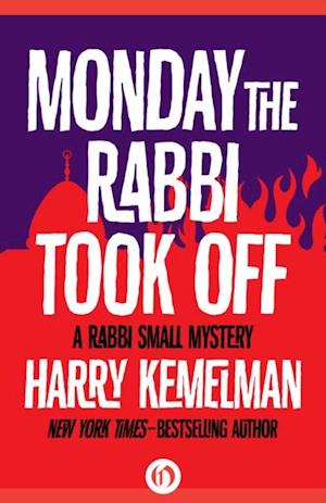 Monday the Rabbi Took Off