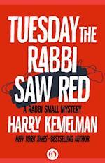 Tuesday the Rabbi Saw Red