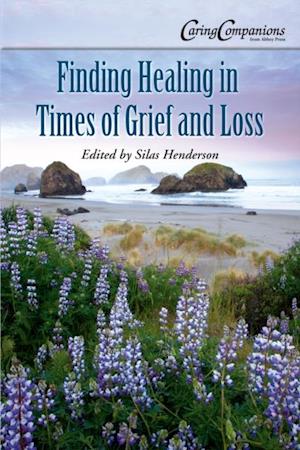 Finding Healing in Times of Grief and Loss