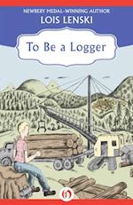 To Be a Logger