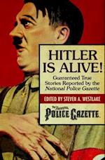 Hitler Is Alive!