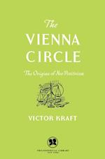 The Vienna Circle : The Origins of Neo-Positivism
