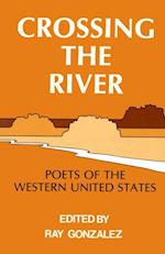 Crossing the River : Poets of the Western United States