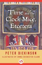 Time and the Clock Mice, Etcetera