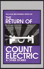 The Return of Count Electric : & Other Stories