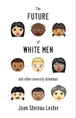 Future of White Men and Other Diversity Dilemmas