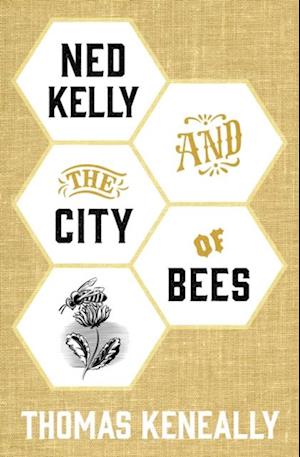 Ned Kelly and the City of Bees