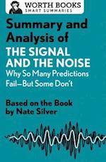 Summary and Analysis of The Signal and the Noise: Why So Many Predictions Fail-but Some Don't