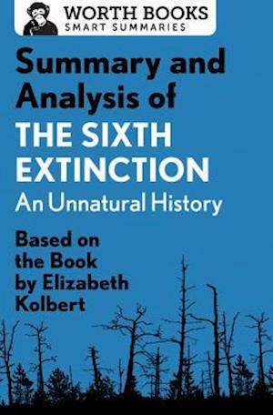 Summary and Analysis of The Sixth Extinction: An Unnatural History